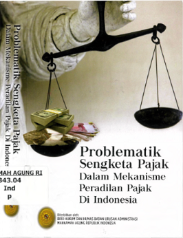 Problematik Sengketa Pajak Dalam Mekanisme Peradilan Pajak Di Indonesia