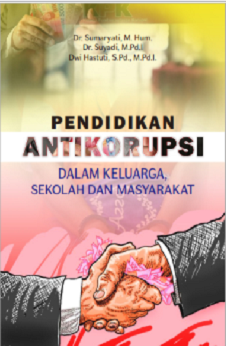 PENDIDIKAN ANTIKORUPSI DALAM KELUARGA, SEKOLAH, DAN MASYARAKAT